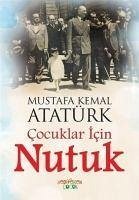 Cocuklar Icin Nutuk - Kemal Atatürk, Mustafa