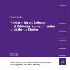 Kinderkrippen: Lebens- und Bildungsräume für unter dreijährige Kinder