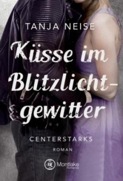 Küsse im Blitzlichtgewitter - Neise, Tanja