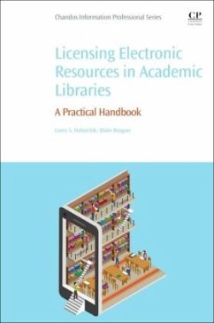 Licensing Electronic Resources in Academic Libraries - Halaychik, Corey S.;Reagan, Blake