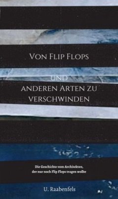 Von Flip Flops und anderen Arten zu verschwinden - Raabenfels, U.