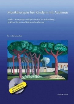 Musiktherapie bei Kindern mit Autismus, m. DVD-ROM - Schumacher, Karin