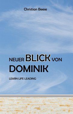 Neuer Blick von Dominik - Beese, Christian