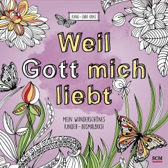 Weil Gott mich liebt! - Kunz, Anne-Lara