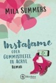 Instafame oder Gummistiefel in Acryl Instafame oder Gummistiefel in Acryl