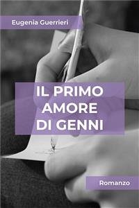 Il primo amore di Genni (eBook, ePUB) - Guerrieri, Eugenia