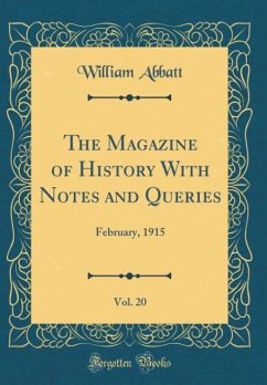 The Magazine of History With Notes and Queries, Vol. 20 - Abbatt, William