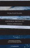 Von Flip Flops und anderen Arten zu verschwinden