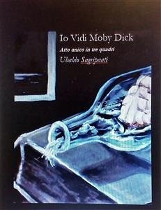 Io vidi Moby Dick (eBook, PDF) - sagripanti, ubaldo
