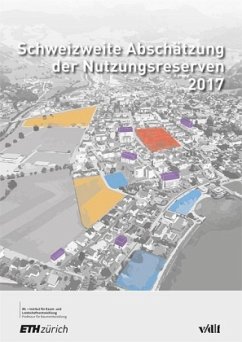 Schweizweite Abschätzung der Nutzungsreserven 2017 - Nebel, Reto;Hollenstein, Karin;Di Carlo, Giovanni