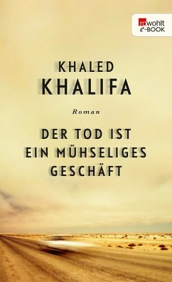 Der Tod ist ein mühseliges Geschäft (eBook, ePUB) - Khalifa, Khaled