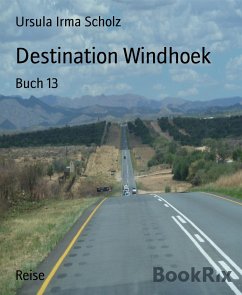 Destination Windhoek (eBook, ePUB) - Scholz, Ursula Irma