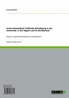 Unterrichtseinheit: Politische Beteiligung in der Gemeinde, in der Region und im Bundesland (eBook, ePUB) Unterrichtseinheit: Politische Beteiligung in der Gemeinde, in der Region und im Bundesland (eBook, ePUB)
