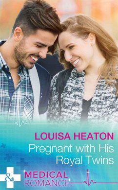 Pregnant With His Royal Twins (eBook, ePUB) - Heaton, Louisa Pregnant With His Royal Twins (eBook, ePUB) - Heaton, Louisa