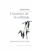 L'essence de la solitude (eBook, ePUB) L'essence de la solitude (eBook, ePUB)