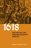 1618. Der Beginn des Dreißigjährigen Krieges (eBook, ePUB)