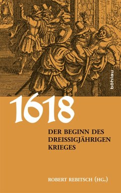 1618. Der Beginn des Dreißigjährigen Krieges (eBook, ePUB)