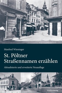 St. Pöltner Straßennamen erzählen (eBook, ePUB) - Wieninger, Manfred