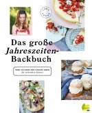 Das große Jahreszeiten-Backbuch (eBook, ePUB)