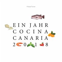 Ein Jahr Cocina Canaria 2018 (eBook, ePUB) - Fischer, Michael