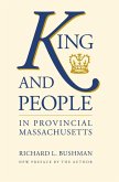 King and People in Provincial Massachusetts (eBook, ePUB) King and People in Provincial Massachusetts (eBook, ePUB)