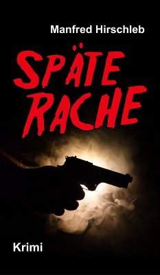 Späte Rache (eBook, ePUB) - Hirschleb, Manfred