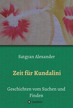 Zeit für Kundalini (eBook, ePUB) - Alexander, Satgyan