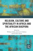Religion, Culture and Spirituality in Africa and the African Diaspora (eBook, ePUB)