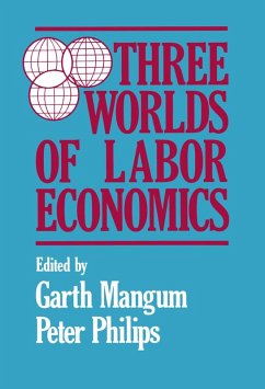 Three Worlds of Labour Economics (eBook, ePUB) - Mangum, Garth L.; Philips, P.