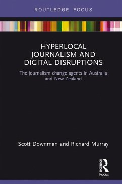 Hyperlocal Journalism and Digital Disruptions (eBook, PDF) - Downman, Scott; Murray, Richard