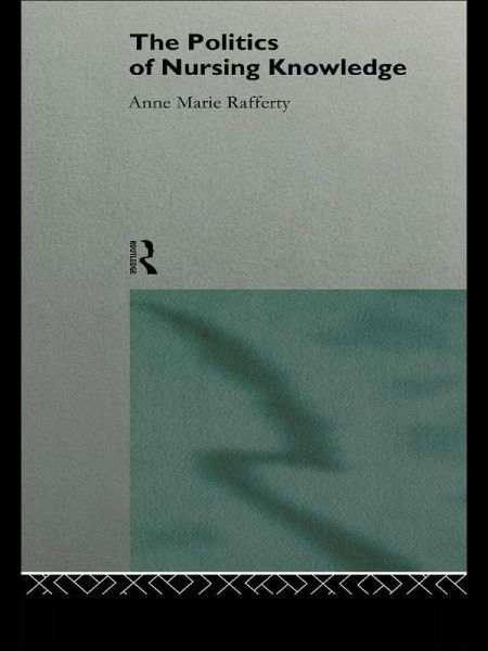 The Politics of Nursing Knowledge (eBook, ePUB)