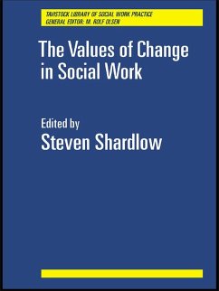 The Values of Change in Social Work (eBook, ePUB) - Shardlow, Steven