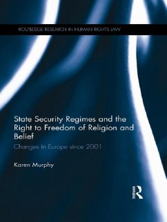 State Security Regimes and the Right to Freedom of Religion and Belief (eBook, ePUB) - Murphy, Karen