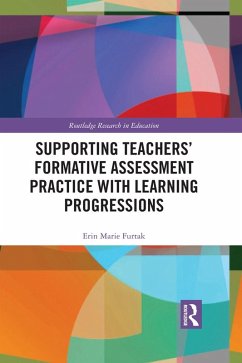 Supporting Teachers' Formative Assessment Practice with Learning Progressions (eBook, ePUB) - Furtak, Erin
