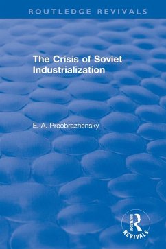 The Crisis of Soviet Industrialization (eBook, ePUB) - Preobrazhensky, Eugenii A.