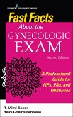 Fast Facts About the Gynecologic Exam (eBook, ePUB)