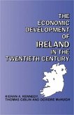 The Economic Development of Ireland in the Twentieth Century (eBook, ePUB)