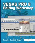 Vegas Pro 8 Editing Workshop (eBook, ePUB)