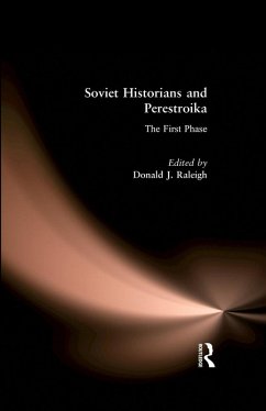 Soviet Historians and Perestroika: The First Phase (eBook, ePUB) - Raleigh, Donald J.