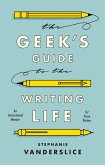 The Geek's Guide to the Writing Life (eBook, ePUB)
