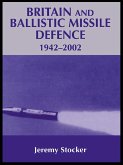 Britain and Ballistic Missile Defence, 1942-2002 (eBook, ePUB)