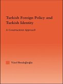 Turkish Foreign Policy and Turkish Identity (eBook, ePUB) Turkish Foreign Policy and Turkish Identity (eBook, ePUB)