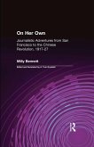 On Her Own: Journalistic Adventures from San Francisco to the Chinese Revolution, 1917-27 (eBook, ePUB)