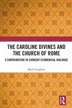 The Caroline Divines and the Church of Rome (eBook, ePUB) - Langham, Mark