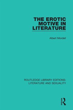 The Erotic Motive in Literature (eBook, ePUB) - Mordell, Albert