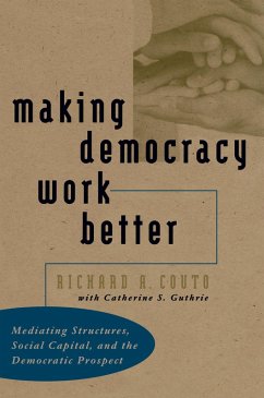 Making Democracy Work Better (eBook, ePUB) Making Democracy Work Better (eBook, ePUB)