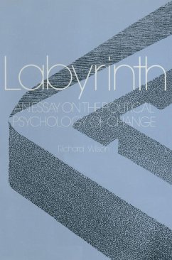 Labyrinth: An Essay on the Political Psychology of Change (eBook, ePUB) - Wilson, R. E.