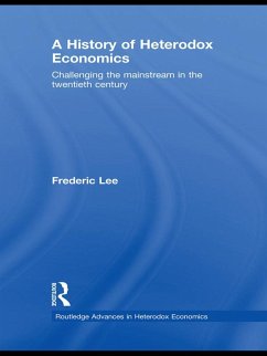 A History of Heterodox Economics (eBook, ePUB) - Lee, Frederic