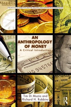 An Anthropology of Money (eBook, ePUB) - Di Muzio, Tim; Robbins, Richard