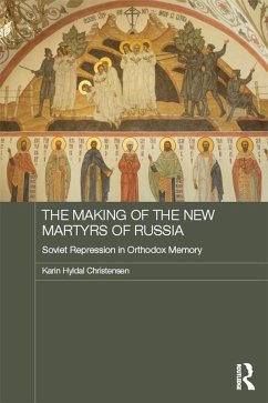 The Making of the New Martyrs of Russia (eBook, ePUB) - Christensen, Karin